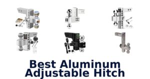 Best Aluminum Adjustable Hitch