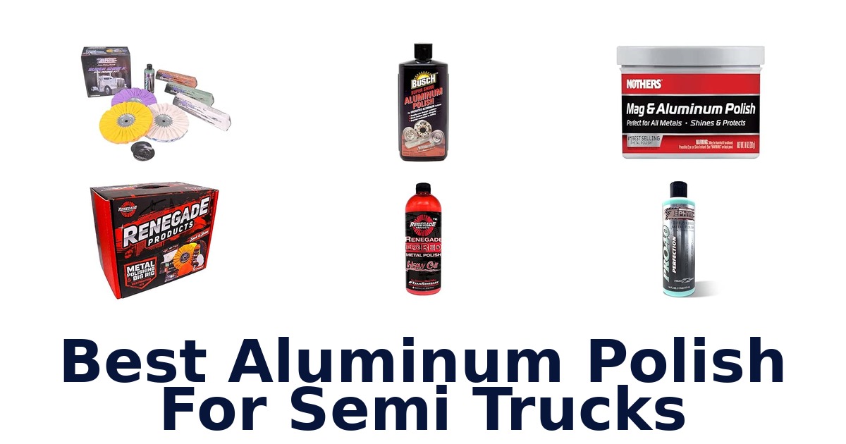 Best Aluminum Polish For Semi Trucks