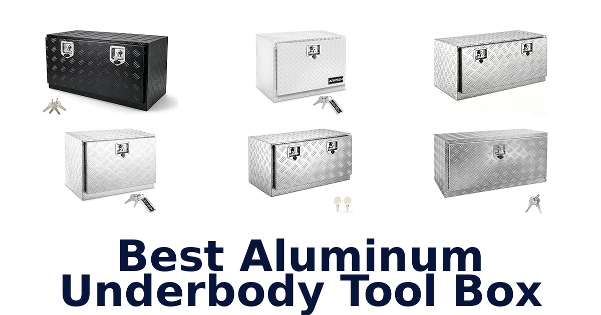 Best Aluminum Underbody Tool Box