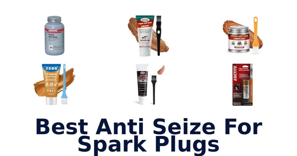 Best Anti Seize For Spark Plugs