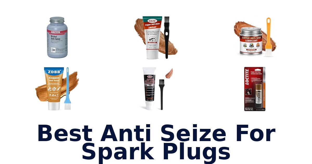 Best Anti Seize For Spark Plugs