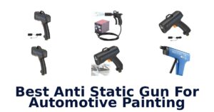 Best Anti Static Gun For Automotive Painting