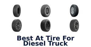 Best At Tire For Diesel Truck