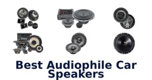 Best Audiophile Car Speakers