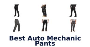 Best Auto Mechanic Pants