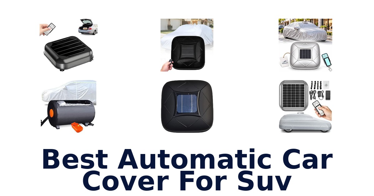 Best Automatic Car Cover For Suv