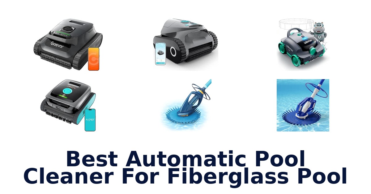 Best Automatic Pool Cleaner For Fiberglass Pool