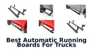Best Automatic Running Boards For Trucks