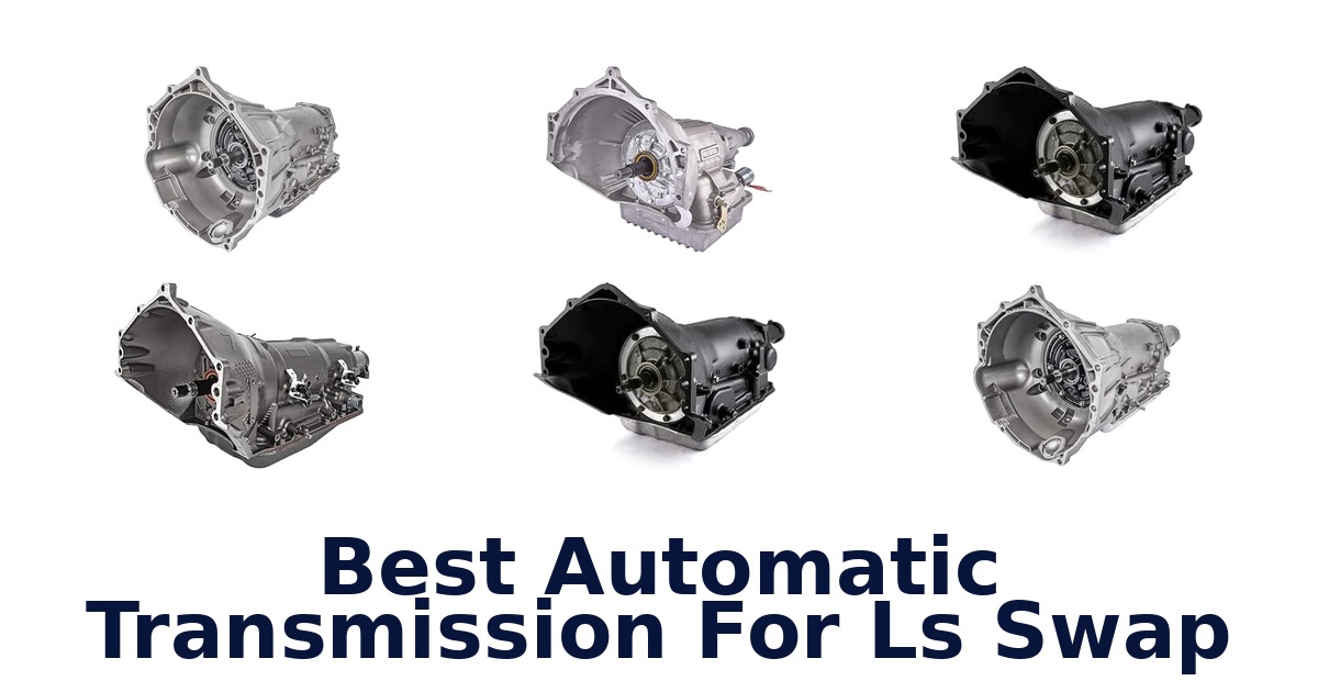 Best Automatic Transmission For Ls Swap