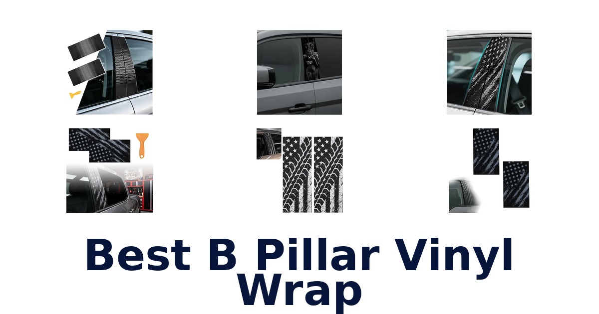 Best B Pillar Vinyl Wrap