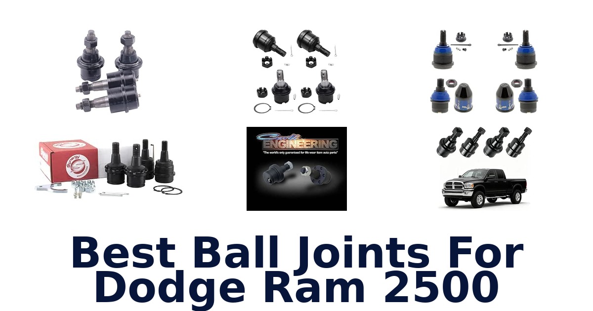 Best Ball Joints For Dodge Ram 2500