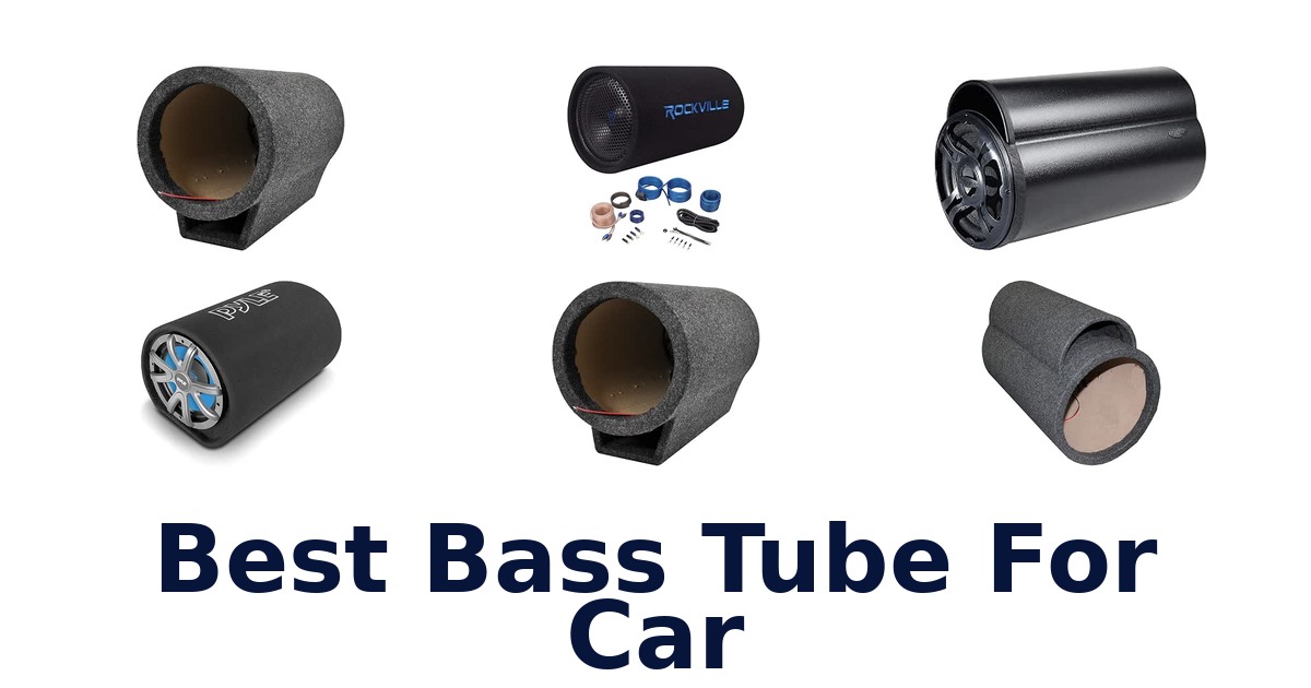 Best Bass Tube For Car