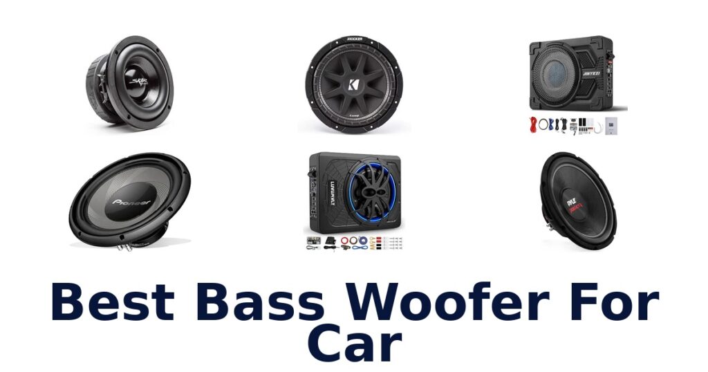 Best Bass Woofer For Car