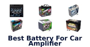 Best Battery For Car Amplifier