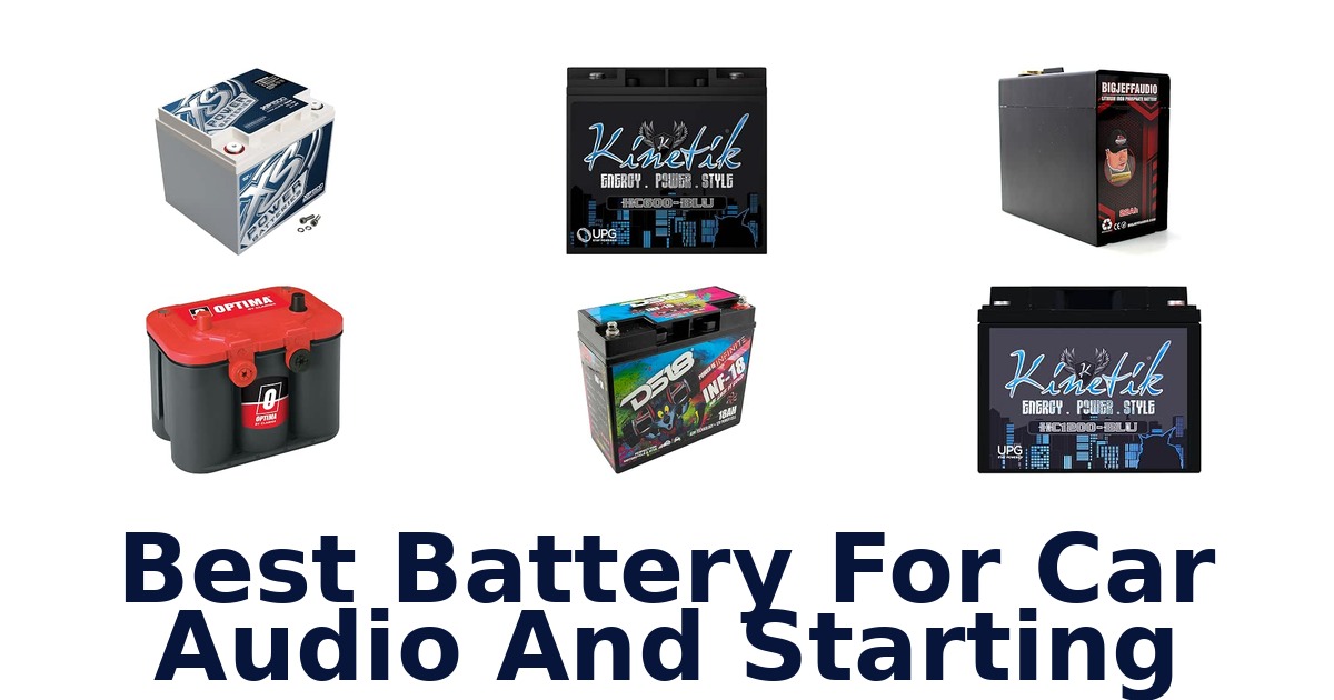 Best Battery For Car Audio And Starting