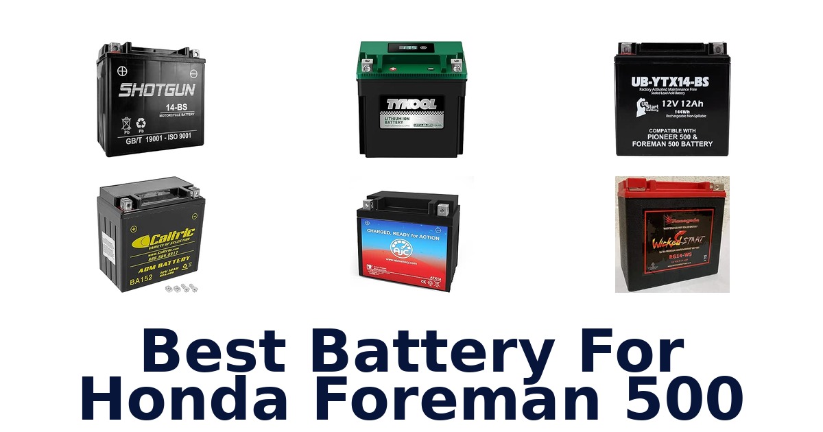 Best Battery For Honda Foreman 500