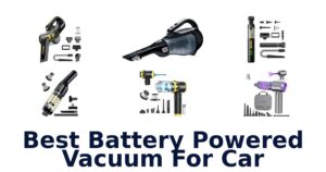 Best Battery Powered Vacuum For Car