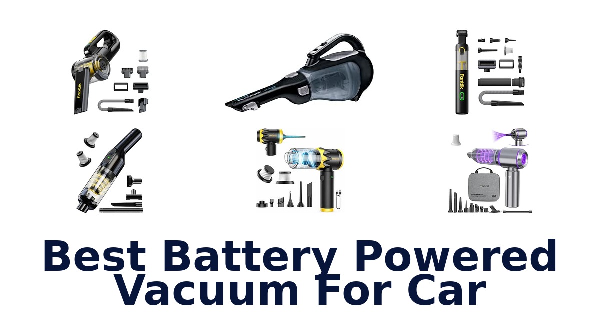 Best Battery Powered Vacuum For Car