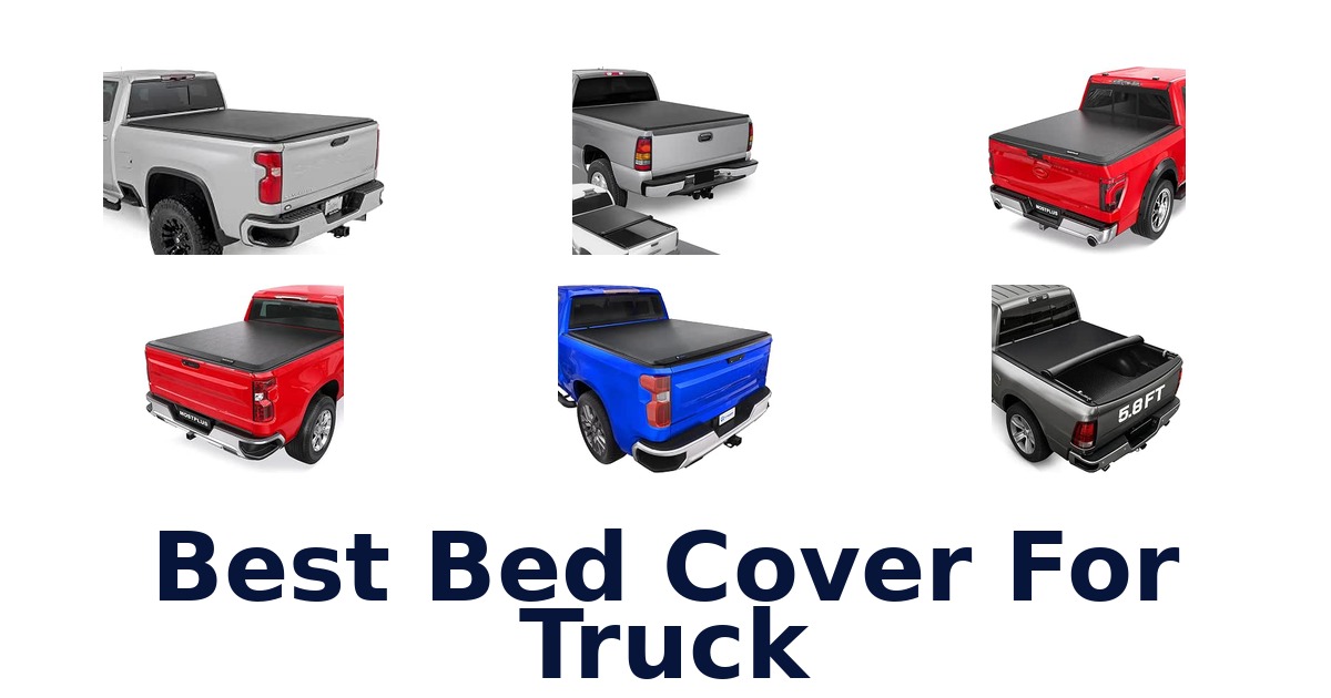 Best Bed Cover For Truck