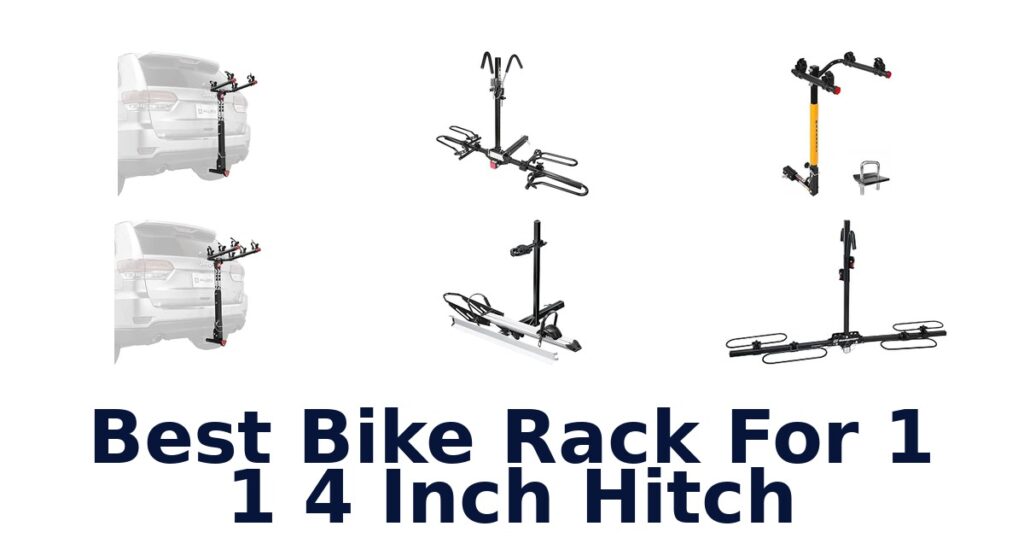 Best Bike Rack For 1 1 4 Inch Hitch