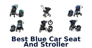 Best Blue Car Seat And Stroller