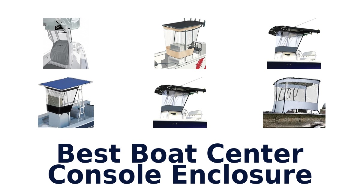 Best Boat Center Console Enclosure