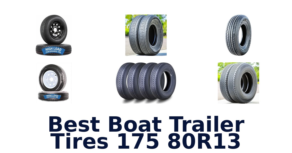 Best Boat Trailer Tires 175 80R13