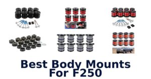 Best Body Mounts For F250