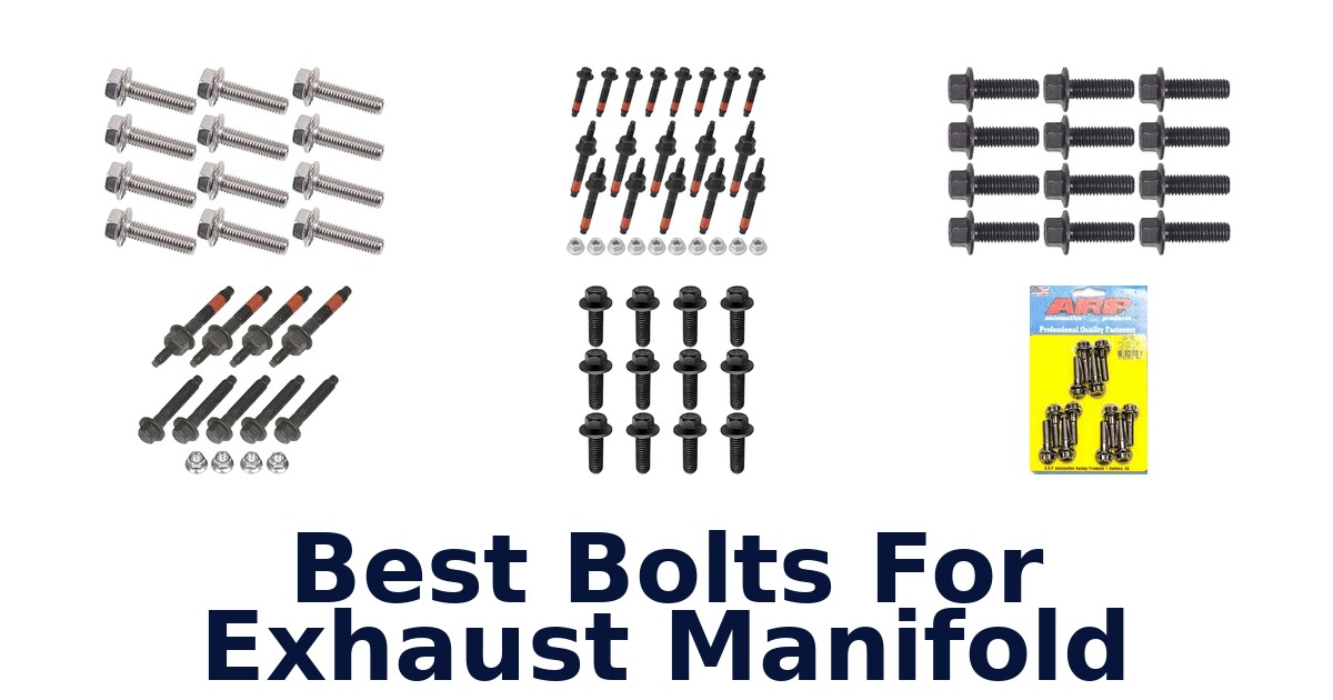 Best Bolts For Exhaust Manifold