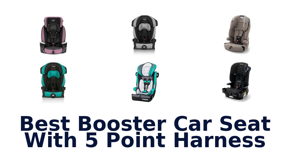 Best Booster Car Seat With 5 Point Harness