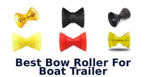 Best Bow Roller For Boat Trailer