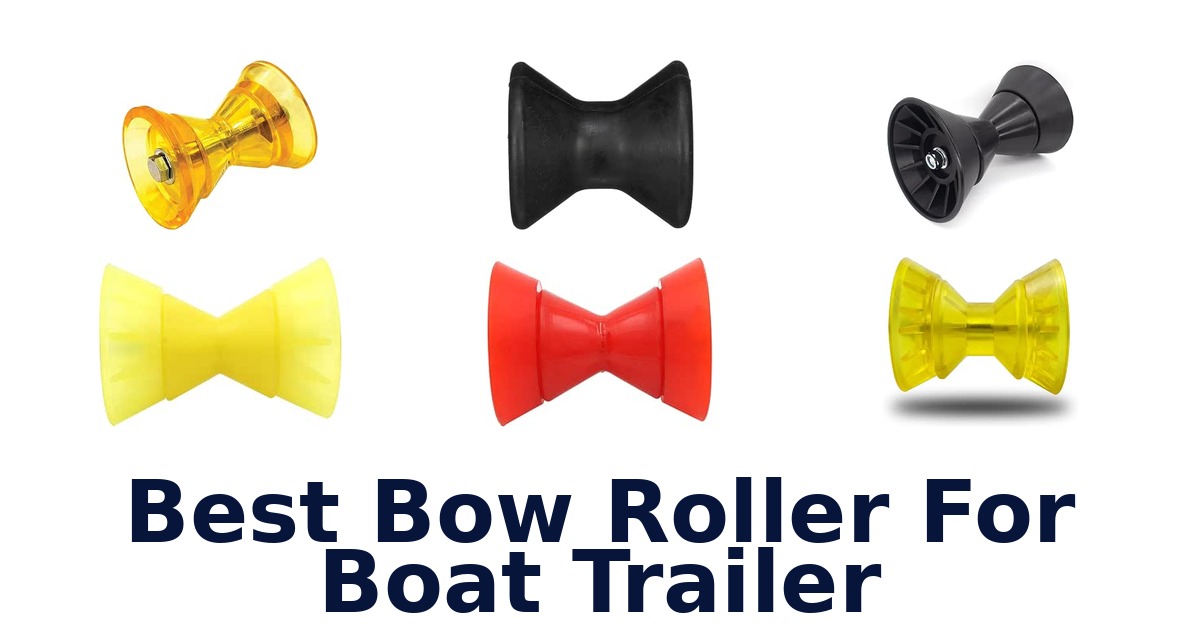 Best Bow Roller For Boat Trailer