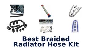 Best Braided Radiator Hose Kit