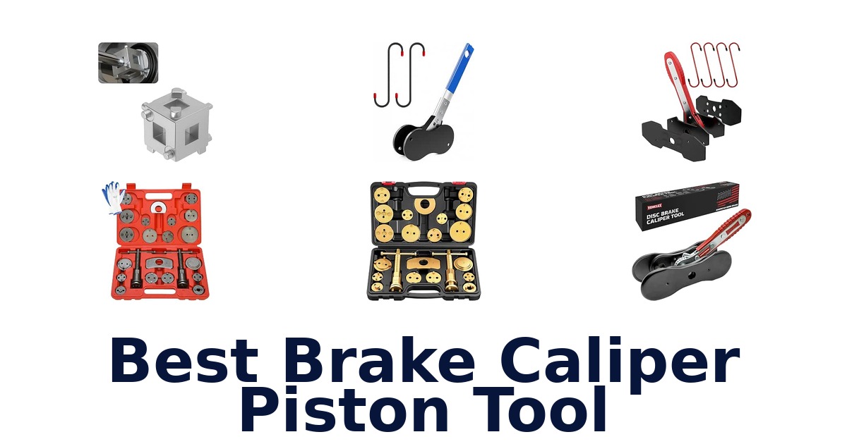 Best Brake Caliper Piston Tool