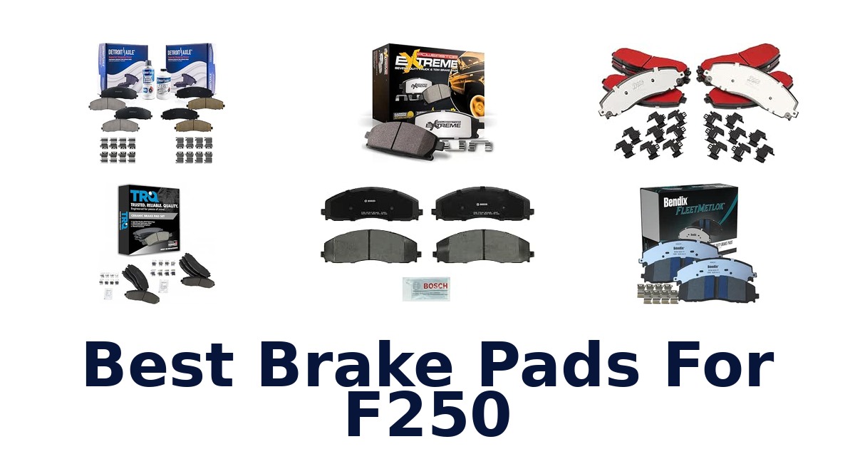 Best Brake Pads For F250