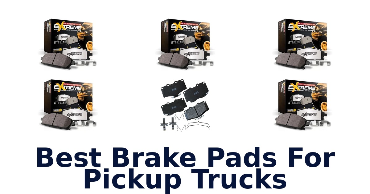 Best Brake Pads For Pickup Trucks