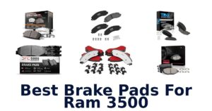 Best Brake Pads For Ram 3500