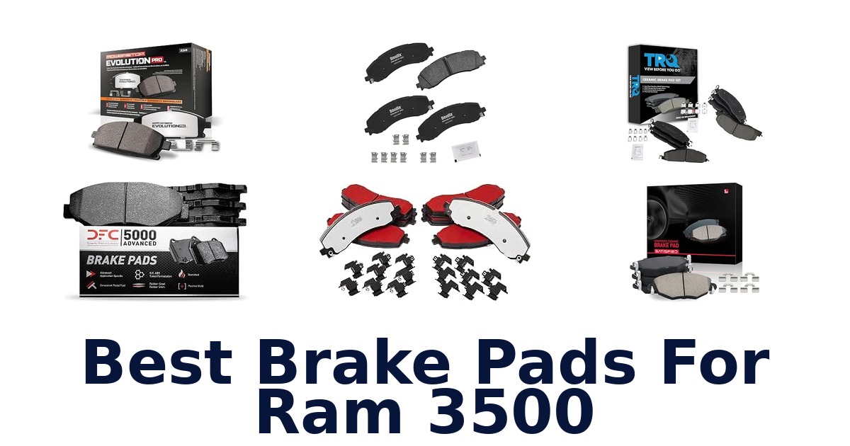 Best Brake Pads For Ram 3500