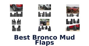 Best Bronco Mud Flaps