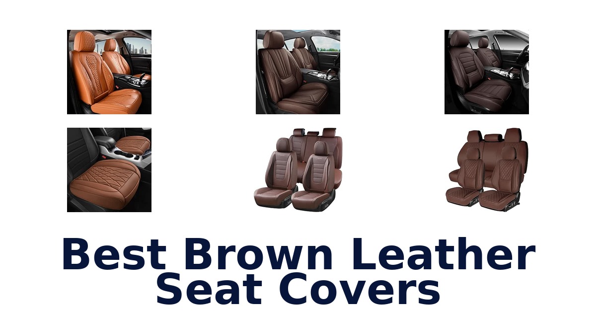 Best Brown Leather Seat Covers