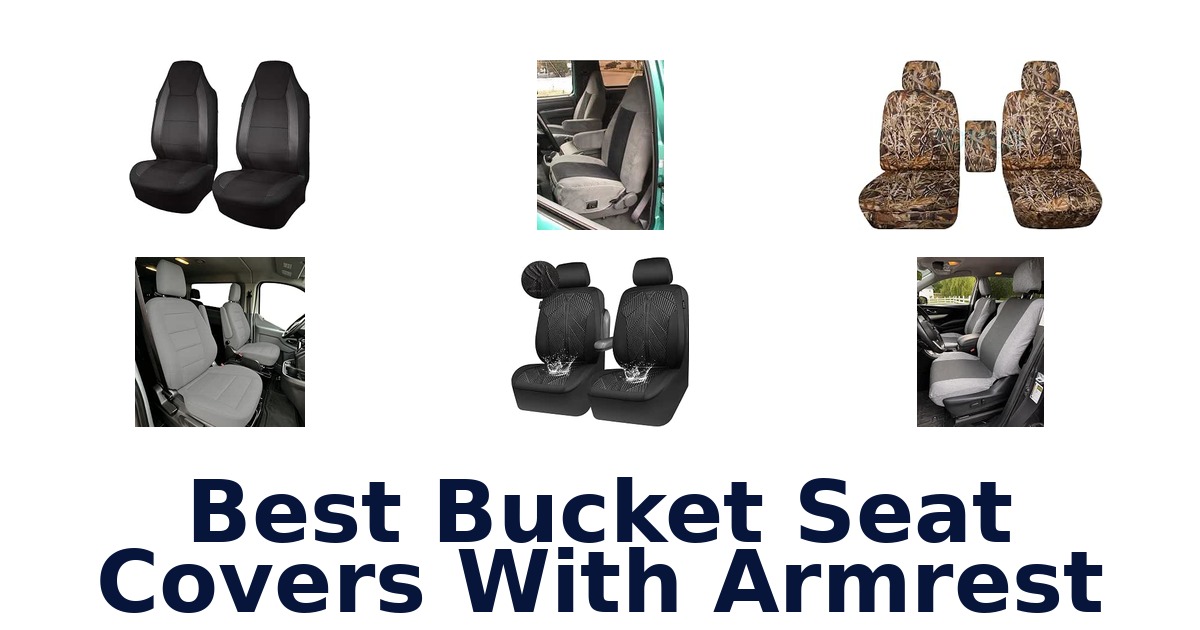 Best Bucket Seat Covers With Armrest