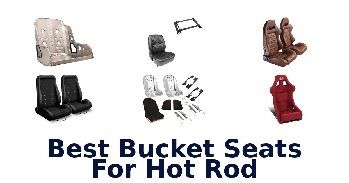 Best Bucket Seats For Hot Rod