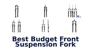 Best Budget Front Suspension Fork