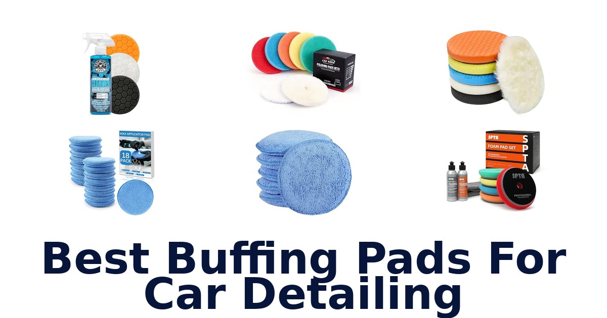 Best Buffing Pads For Car Detailing