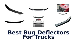 Best Bug Deflectors For Trucks