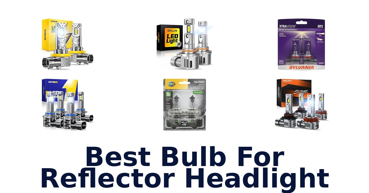 Best Bulb For Reflector Headlight