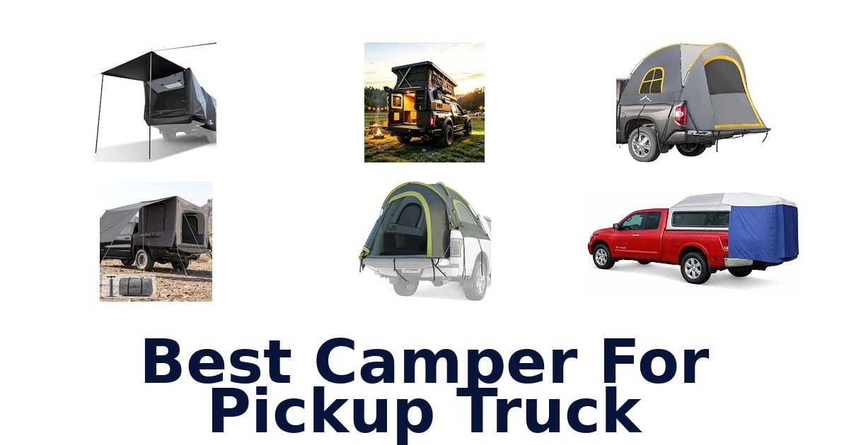 Best Camper For Pickup Truck