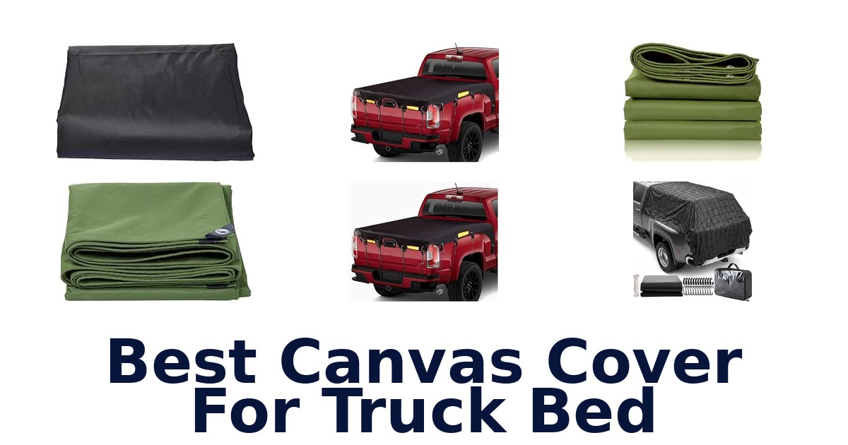 Best Canvas Cover For Truck Bed