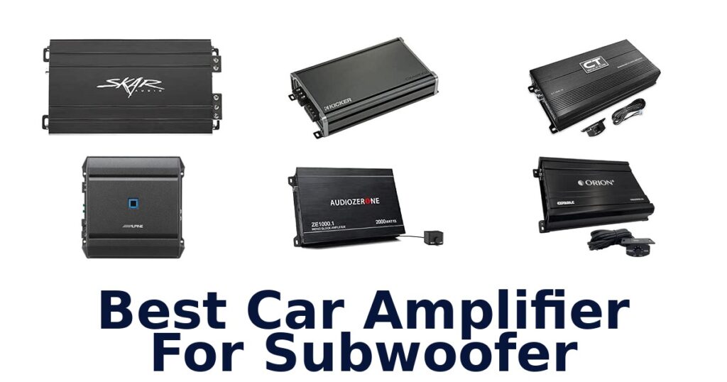 Best Car Amplifier For Subwoofer