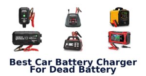 Best Car Battery Charger For Dead Battery